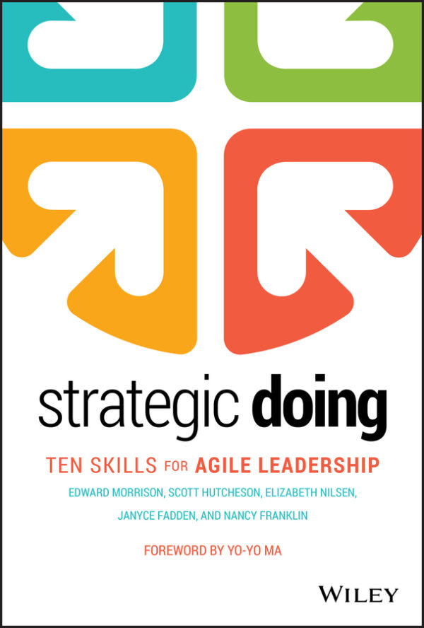 Strategic doing: ten skills for agile leadership Ebook
